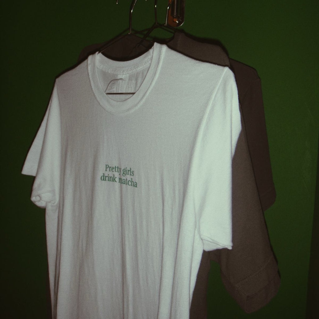 "pretty girls drink matcha" t-shirt
