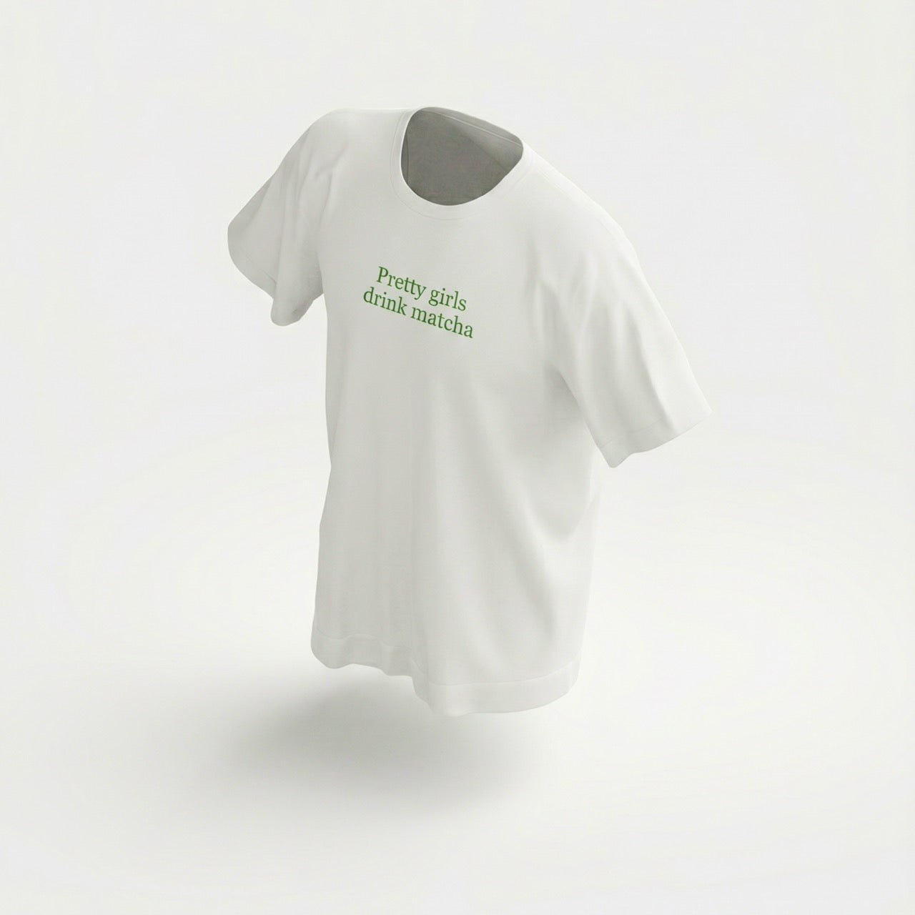 "pretty girls drink matcha" t-shirt